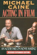 Michael Caine - Acting in Film - 9781557832771 - V9781557832771