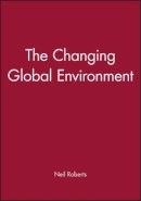 Roberts - The Changing Global Environment - 9781557862723 - V9781557862723