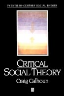Craig Calhoun - Critical Social Theory - 9781557862884 - V9781557862884