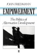 John Friedmann - EMPOWERMENT: Politics of Alternative Development - 9781557863003 - V9781557863003