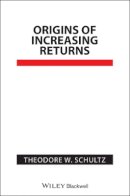 Theodore W. Schultz - Origins of Increasing Returns - 9781557863195 - V9781557863195