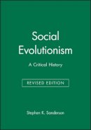 Stephen K. Sanderson - Social Evolutionism - 9781557863379 - V9781557863379