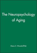 Diana S. Woodruff-Pak - The Neuropsychology of Aging - 9781557864550 - V9781557864550