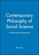 Brian Fay - Contemporary Philosophy of Social Science - 9781557865380 - V9781557865380