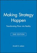 Arnold S. Judson - Making Strategy Happen - 9781557867216 - V9781557867216