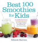 Deborah Harroun - Best 100 Smoothies for Kids - 9781558328471 - V9781558328471
