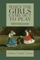 Patricia Campbell Warner - When the Girls Came Out to Play: The Birth of American Sportswear - 9781558495494 - V9781558495494