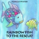 Marcus Pfister - Rainbow Fish to the Rescue - 9781558588806 - V9781558588806