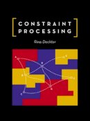 Rina Dechter - Constraint Processing (The Morgan Kaufmann Series in Artificial Intelligence) - 9781558608900 - V9781558608900