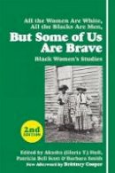 Gloria T Hull - But Some of Us Are Brave: Black Women's Studies - 9781558618985 - V9781558618985