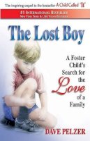 David J Pelzer - The Lost Boy: A Foster Child's Search for the Love of a Family - 9781558745155 - KEX0249412