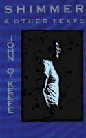 John O'keefe - Shimmer and Other Texts - 9781559360029 - V9781559360029