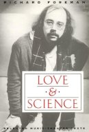Richard Foreman - Love and Science - 9781559360210 - V9781559360210