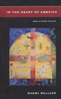Naomi Wallace - In the Heart of America and Other Plays - 9781559361866 - V9781559361866