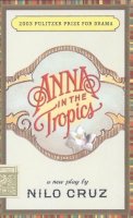 Nilo Cruz - Anna in the Tropics - 9781559362320 - V9781559362320