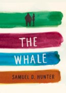 Samuel D. Hunter - The Whale / A Bright New Boise - 9781559364607 - V9781559364607