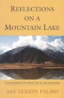 Jetsunma Tenzin Palmo - Reflections on a Mountain Lake - 9781559391757 - V9781559391757