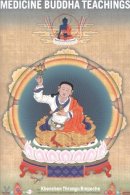 Khenchen Thrangu Rinpoche - Medicine Buddha Teachings - 9781559392167 - V9781559392167