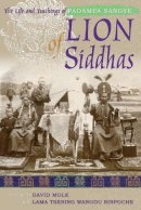 David Molk - Lion of Siddhas: The Life and Teachings of Padampa Sangye - 9781559392990 - V9781559392990