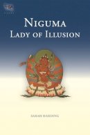 Harding, Sarah - Niguma: Lady of Illusion (Tsadra Foundation) - 9781559393614 - V9781559393614