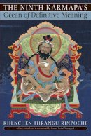 Rinpoche, Khenchen Thrangu - Ninth Karmapa's Ocean of Definitive Meaning - 9781559393706 - V9781559393706