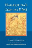Nagarjuna - Nagarjuna's Letter to a Friend: With Commentary by Kangyur Rinpoche - 9781559394154 - V9781559394154