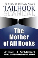 William H. Mcmichael - The Mother of All Hooks: The Story of the U. S. Navy's Tailhook Scandal - 9781560002932 - V9781560002932