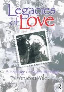Winston Wilde - Legacies of Love: A Heritage of Queer Bonding - 9781560236658 - V9781560236658