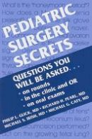 Glick Md  Faap  Facs, Philip L., Pearl Md  Faap  Facs, Richard, Irish Md  Faap  Facs, Michael S., Caty Md, Michael G. - Pediatric Surgery Secrets, 1e - 9781560533177 - V9781560533177