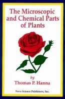 Thomas P Hanna - Microscopic and Chemical Parts of Plants - 9781560725473 - V9781560725473