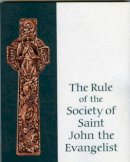 The Society Of Saint John The Evangelis - Rule of the SSJE - 9781561011322 - KSG0025076