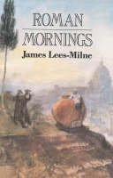 James Lees-Milne - Roman Mornings - 9781561310111 - V9781561310111