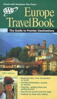 Aaa - AAA 2001 Europe TravelBook: The Guide to Premier Destinations (Aaa Europe Travelbook) - 9781562513818 - KON0820445
