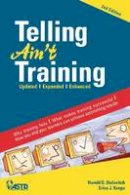 Stolovitch, Harold D.; Keeps, Erica J. - Telling Ain't Training - 9781562867010 - V9781562867010