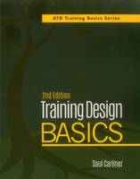 Saul Carliner - Training Design Basics (Atd Training Basics) - 9781562869250 - V9781562869250