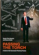 Wanda Pina-Ramirez - Passing The Torch: A Guide to the Succession Planning Process - 9781562869410 - V9781562869410