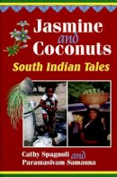 Cathy Spagnoli - Jasmine and Coconuts: South Indian Tales (World Folklore) - 9781563085765 - V9781563085765