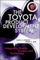 James Morgan - The Toyota Product Development System - 9781563272820 - V9781563272820