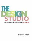 Carolyn Gibbs - The Design Studio: Developing Technical and Creative Skill Using AutoCAD and ADT - 9781563674426 - V9781563674426