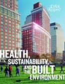 Dak Kopec - Health, Sustainability, and the Built Environment - 9781563675256 - V9781563675256