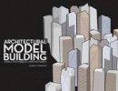 Roark T. Congdon - Architectural Model Building: Tools, Techniques, & Materials - 9781563677731 - V9781563677731