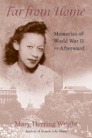 Mary Wright - Far from Home - Memories of World War II and Afterward - 9781563683190 - V9781563683190