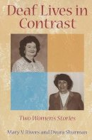 Mary Rivers - Deaf Lives in Contrast - Two Women's Stories - 9781563683947 - V9781563683947