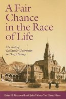 Brian Greenwald - Fair Chance in the Race of Life - the Role of Gallaudet University in Deaf History - 9781563683954 - V9781563683954