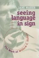 Jane Maher - Seeing Language in Sign - the Work of William C. Stokoe - 9781563684708 - V9781563684708