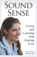 Sara Laufer Batinovich - Sound Sense - Living and Learning with Hearing Loss - 9781563684715 - V9781563684715