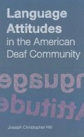 Joseph Christopher Hill - Language Attitudes in the American Deaf Community - 9781563685453 - V9781563685453