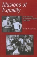 Robert Buchanan - Illusions of Equality - Deaf Americans in School and Factory, 1850-1950 - 9781563685491 - V9781563685491