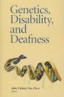John Vickrey Van Cleve - Genetics, Disability, and Deafness - 9781563685767 - V9781563685767