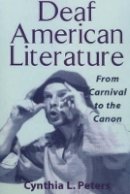Cynthia Peters - Deaf American Literature - 9781563685774 - V9781563685774